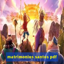 matrimonios santos pdf